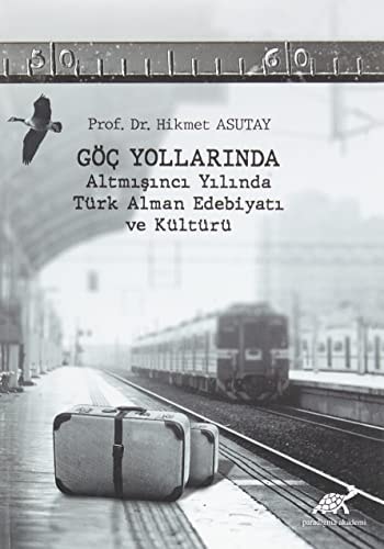 Göç yollarında altmışıncı yılında türk alman edebiyatı ve kültürü