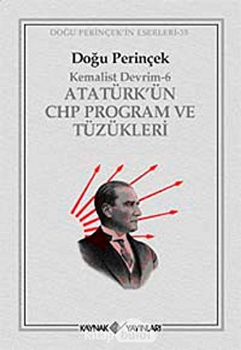Atatürk’ün CHP Program ve Tüzükleri- Kemalist Devrim 6