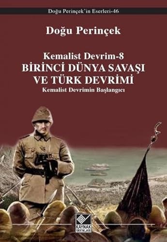 Birinci Dünya Savaşı ve Türk devrimi Kemalist devrimin başlangıcı