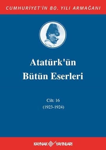 Atatürk'ün Bütün Eserleri 16. Cilt ( 1924 )