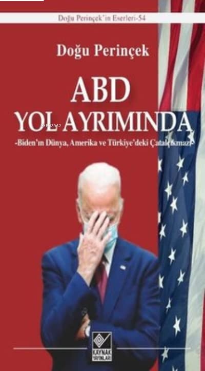 ABD yol ayrımında Biden'in dünya, Amerika ve Türkiye'deki çatalçıkmazı