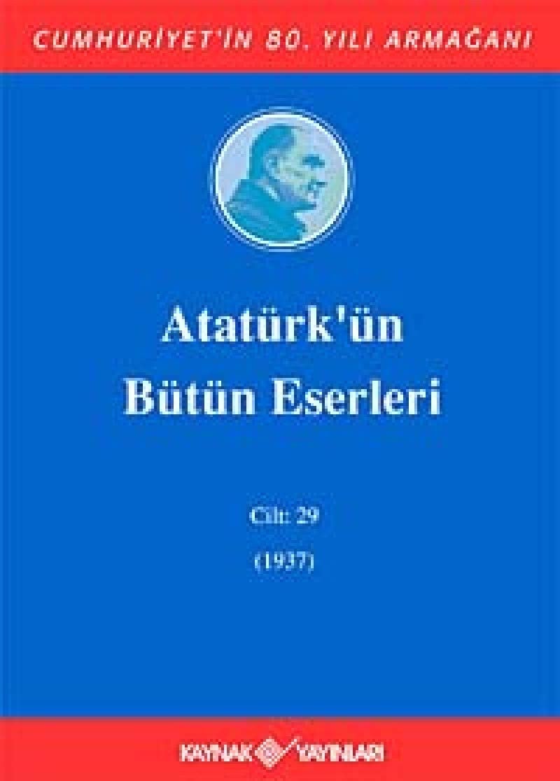 Atatürkün Bütün Eserleri Cilt 29 1937 Ciltli