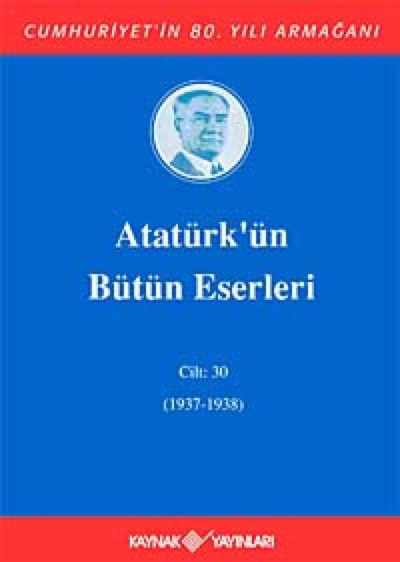 Atatürkün Bütün Eserleri Cilt 30 1937-1938 Ciltli
