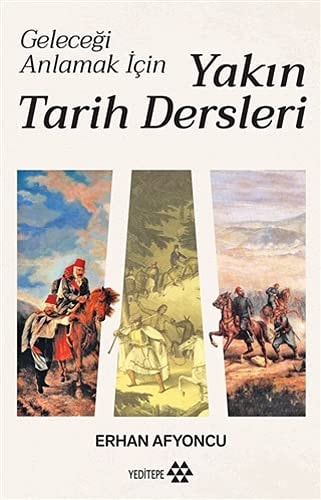 Geleceği anlamak için yakın tarih dersleri