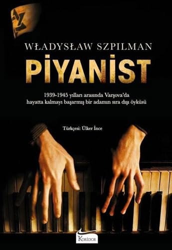 Piyanist Bez Ciltli 1939 - 1945 yillari arasinda Varsovada hayatta kalmayi basarmis bir adamin sira disi öyküsü