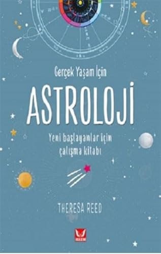 Gercek Yasam Icin Astroloji;Yeni baslayanlar icin calisma kitabi