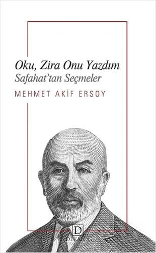 Oku, Zira Onu Yazdım - Safahat'tan Seçmeler