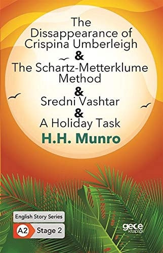 The Disappearance of Crispina Umberleigh - The Schartz-Metterklume Method - Sredni Vashtar - A Holiday Task: English Story Series A2 Stage 2