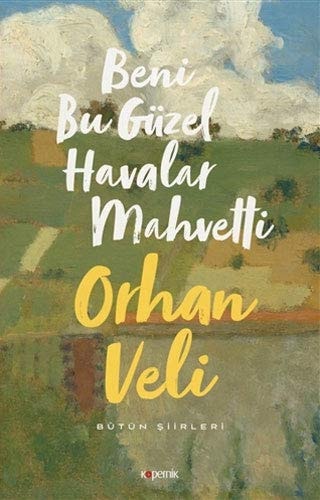 Beni bu güzel havalar mahvetti bütün şiirleri