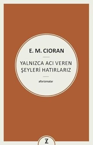 Yalnizca Aci Veren Seyleri Hatirlariz Aforizmalar