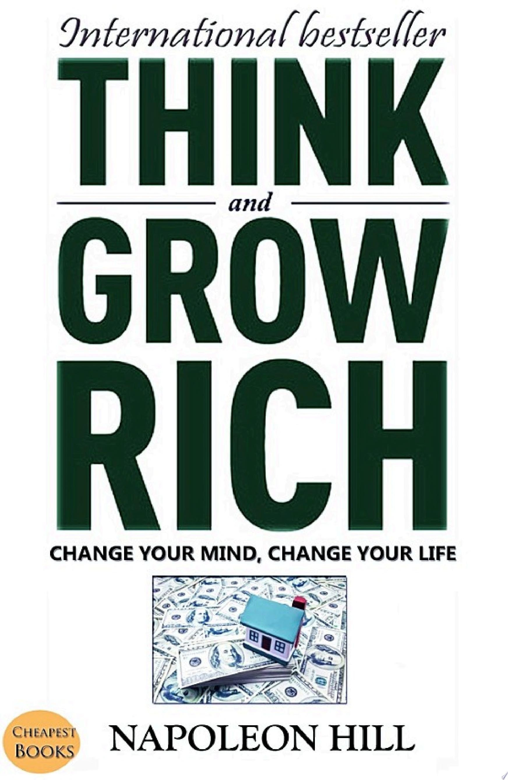 Think And Grow Rich: Change Your Mind, Change Your Life (International Bestseller)