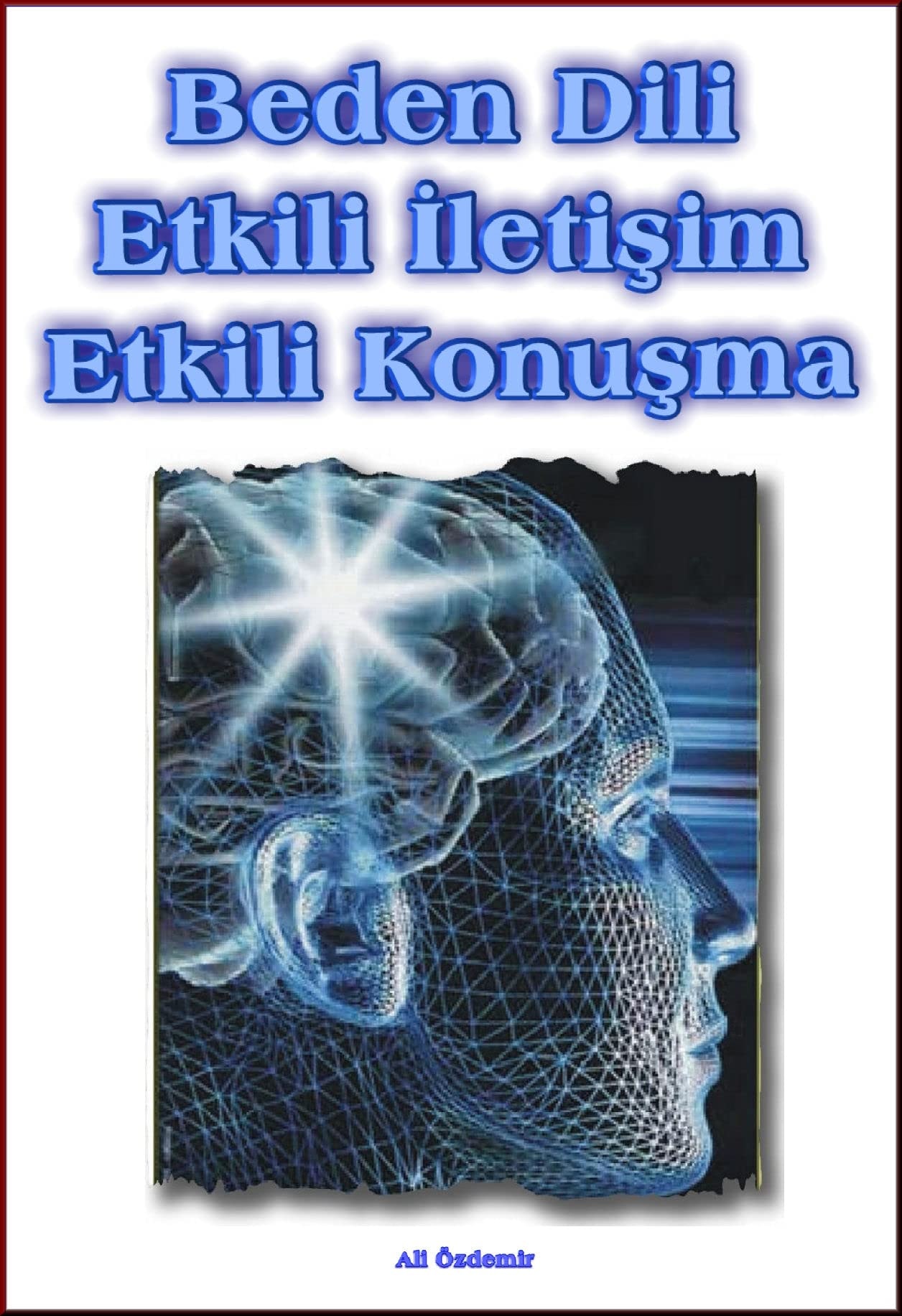 Beden Dili; Etkili Iletisim - Etkili Konusma