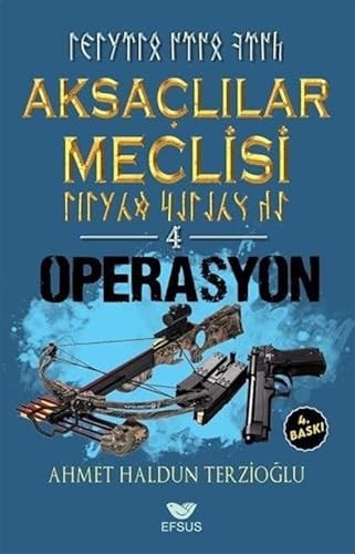 Aksaçlılar Meclisi 4 / Operasyon