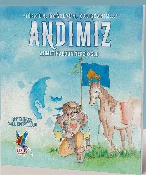 Andımız ;'Türk'üm, Doğruyum,Çalışkanım''