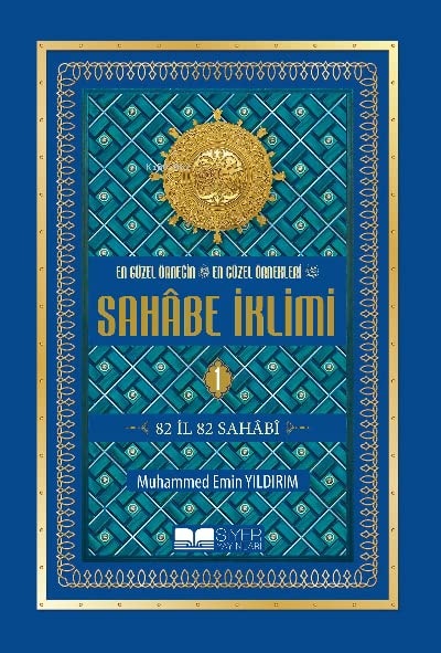 Sahabe Iklimi 1. Cilt - En Güzel Örnegin En Güzel Örnekleri 82 Il 82 Sahabi, Büyük Boy