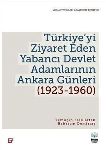 Türkiye'yi ziyaret eden yabancı devlet adamlarının Ankara günleri (1923-1960)