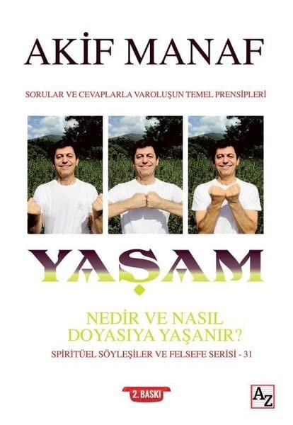 Yaşam nedir ve nasıl doyasıya yaşanır?
