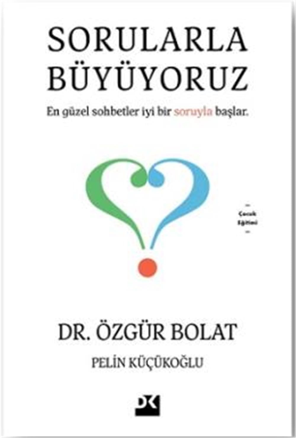 Sorularla Büyüyoruz En güzel sohbetler iyi bir soruyla baslar