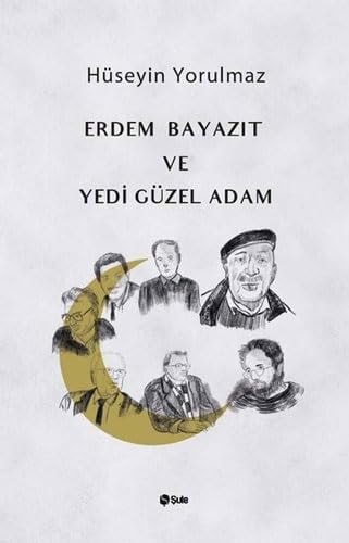 Erdem Bayazit ve Yedi Güzel Adam