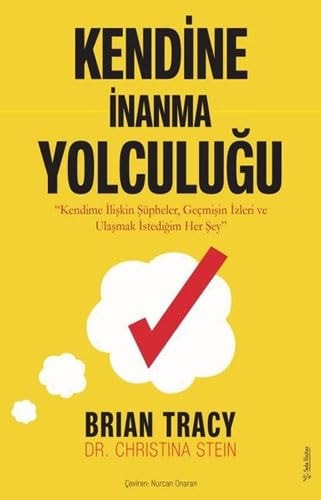 Kendine Inanma Yolculugu Kendime Iliskin Süpheler, Gecmisin Izleri ve Ulasma Istedigim Her Sey