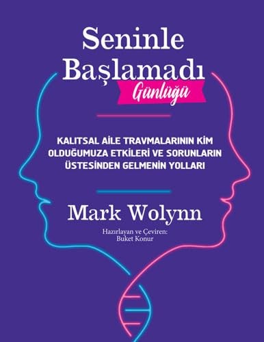 Seninle Baslamadi Günlügü Kalitsal Aile Travmalarinin Kim Oldugumuza Etkileri ve Sorunlarin Üstesinden Gelebilmenin Yollari