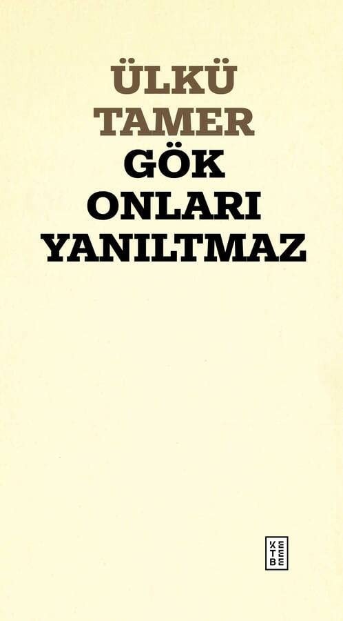 Gök Onlari Yaniltmaz