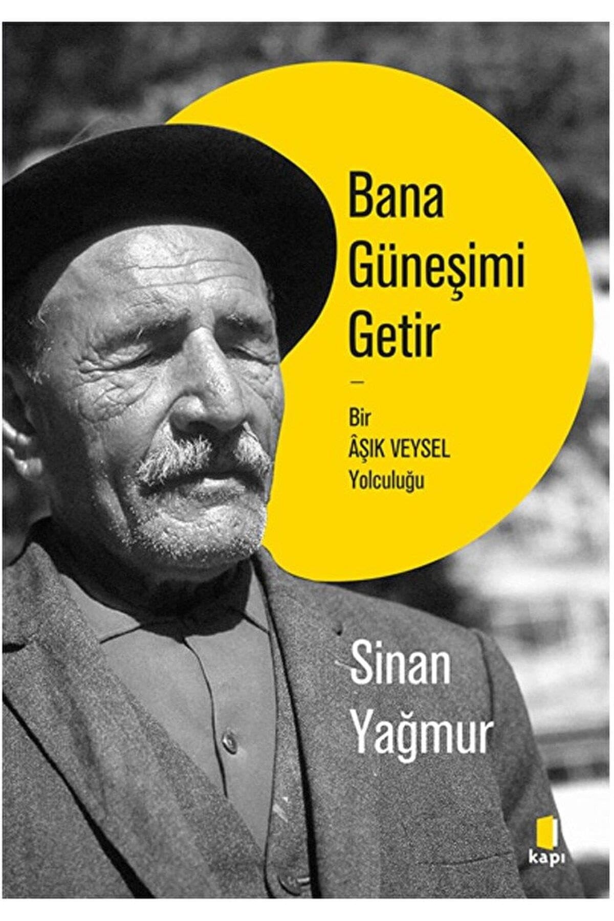 Bana Günesimi Getir - Bir Asik Veysel Yolculugu
