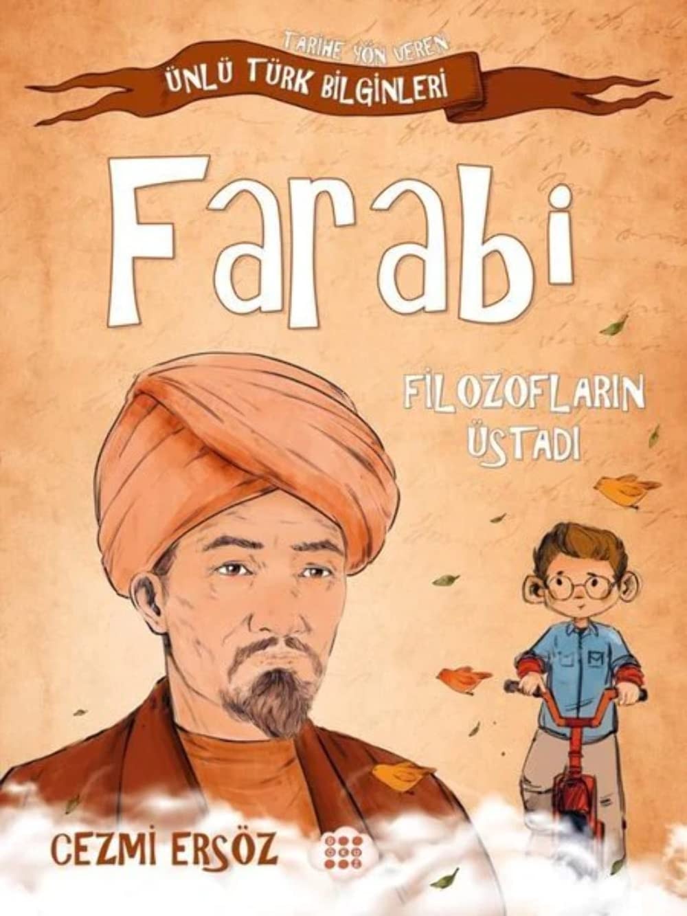 Farabi: Filozoflar?n Üstad?: Tarihe Yön Veren Ünlü Türk Bilginleri