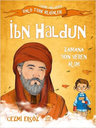 Ibn Haldun- Zamana Yön Veren Alim