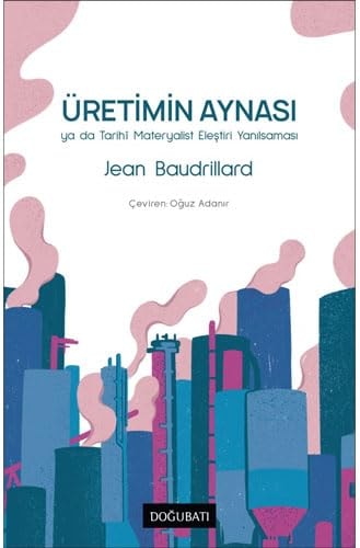 Üretimin Aynasi Yada Tarihi Materyalist Elestiri Yanilmasi