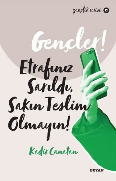 Gencler, Etrafiniz Sarildi, Sakin Teslim Olmayin Genclik Serisi 12