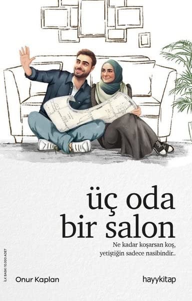 Üc Oda Bir Salon Ne kadar kosarsan kos, yetistigin sadece nasibindir
