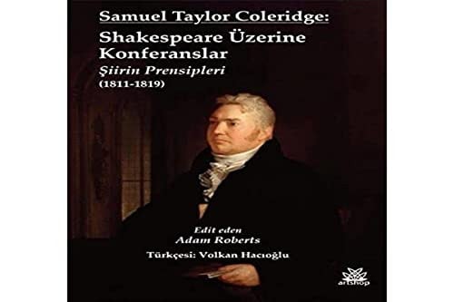 Samuel Taylor Coleridge: Shakespeare Üzerine Konferanslar: Siirin Prensipleri 1811 - 1819