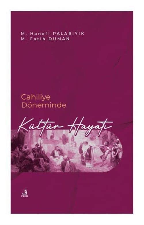 Cahiliye Döneminde Kültür Hayati