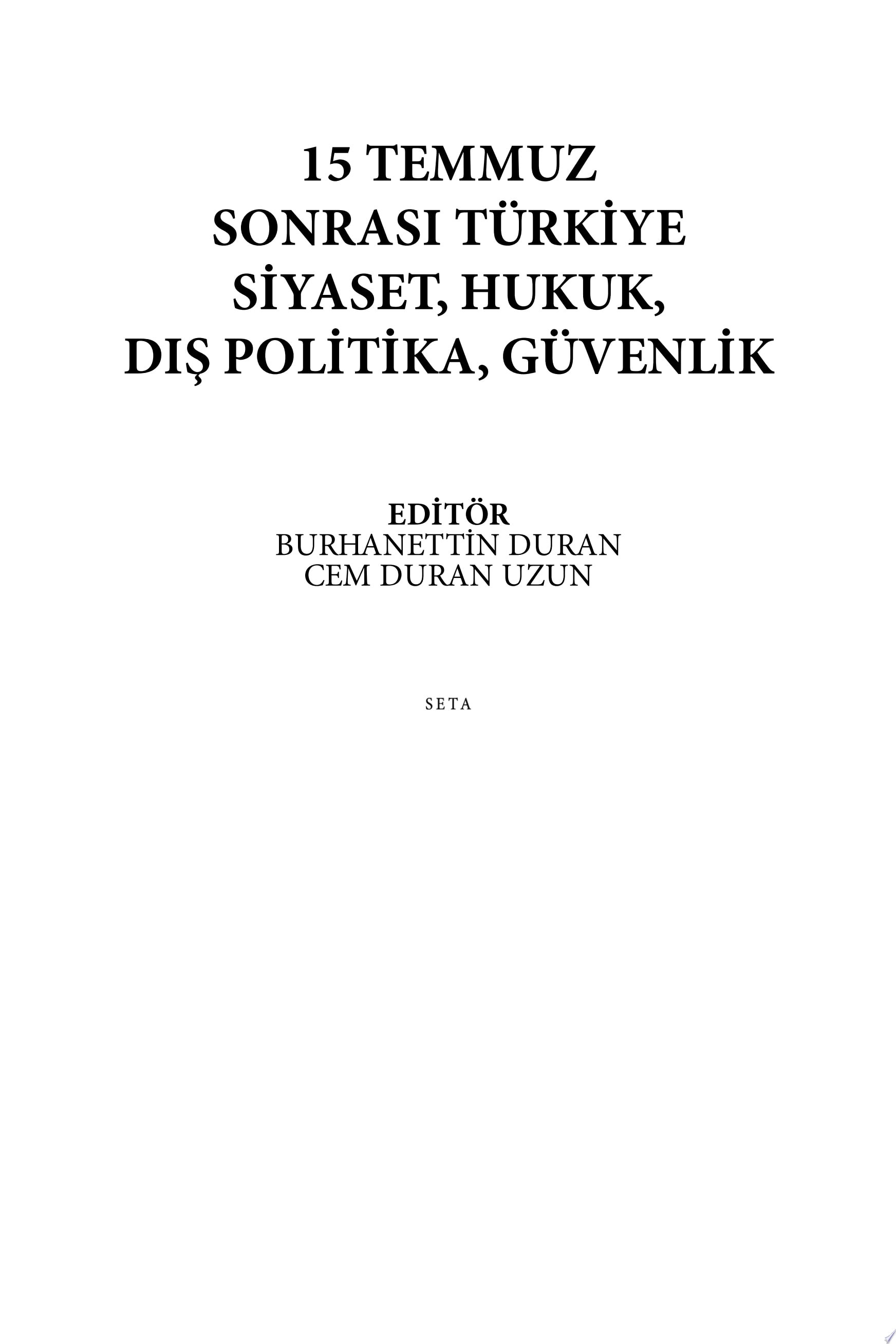 15 Temmuz Sonrası Türkiye Siyaset, Hukuk, Dış Politika, Güvenlik