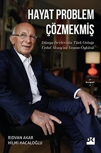 Hayat problem çözmekmiş dünya devlerinin Türk ortağı Erdal Aksoy'un yaşam öyküsü
