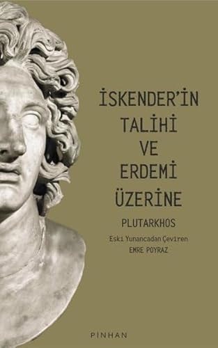 Iskenderin Talihi ve Erdemi Üzerine