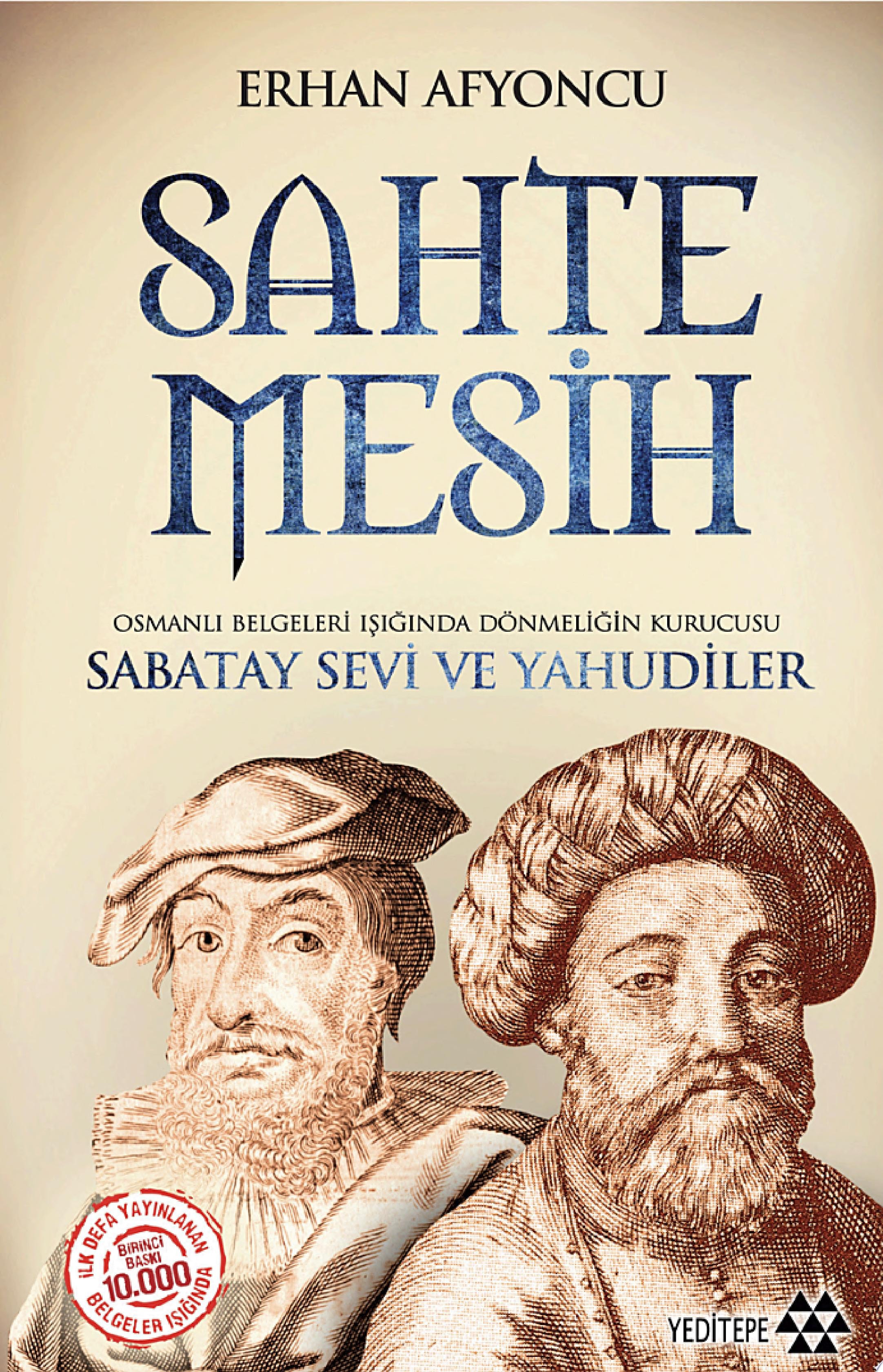 Sahte mesih Osmanlı belgeleri ışığında dönmeliğin kurucusu Sabatay Sevi ve Yahudiler