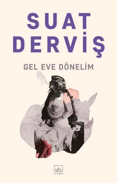Gel eve dönelim