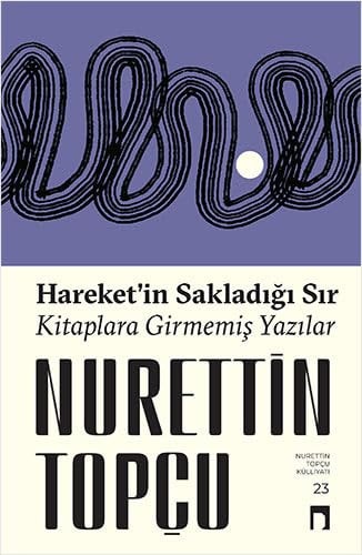 Hareket'in sakladığı sır kitaplara girmemiş yazılar