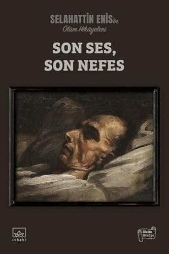 Son Ses Son Nefes Selahattin Enisin Ölüm Hikayeleri