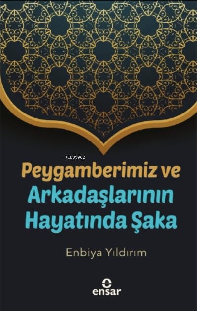 Peygamberimiz ve Arkadaslarinin Hayatinda Saka