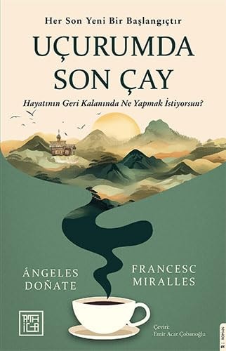 Uçurumda Son Çay;Her Son Yeni Bir Başlangıçtır