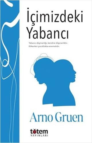 İçimizdeki yabancı nefretin kökenleri, yabancı olana nefret ve sonuçlari