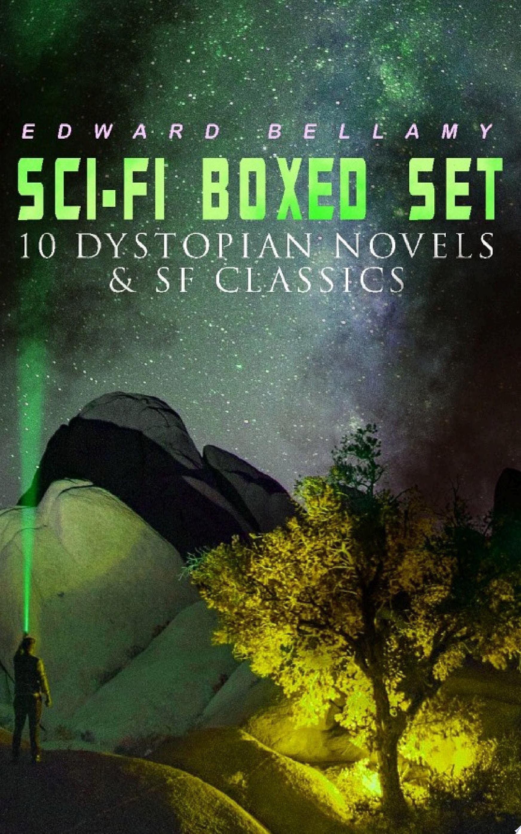 Sci-Fi Boxed Set: 10 Dystopian Novels & SF Classics Utopian & Science Fiction Novels and Stories: Looking Backward, Equality, Dr. Heidenhoff's Process, Miss Ludington's Sister, The Blindman's World, With The Eyes Shut, To Whom This May Come…