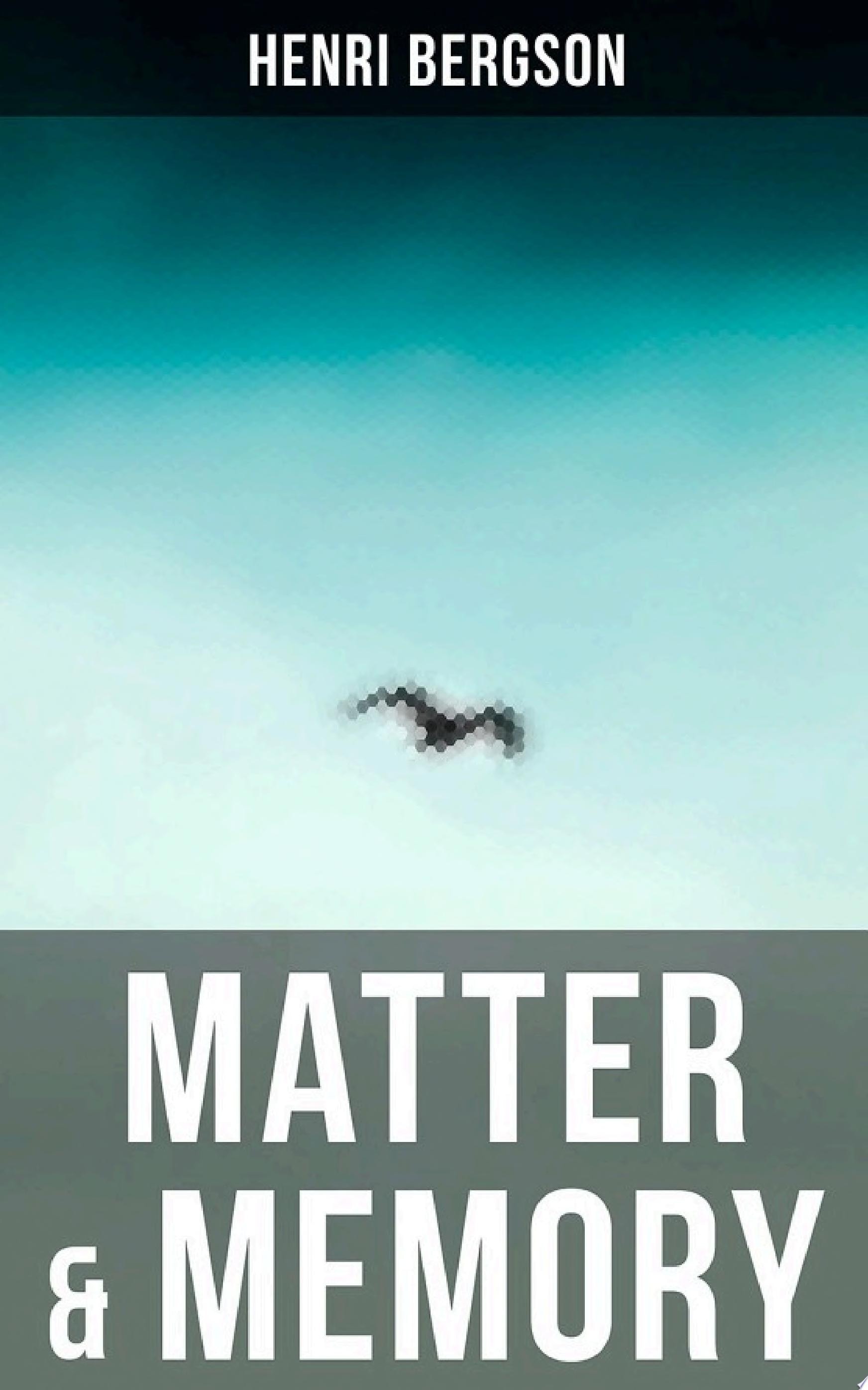 Matter & Memory