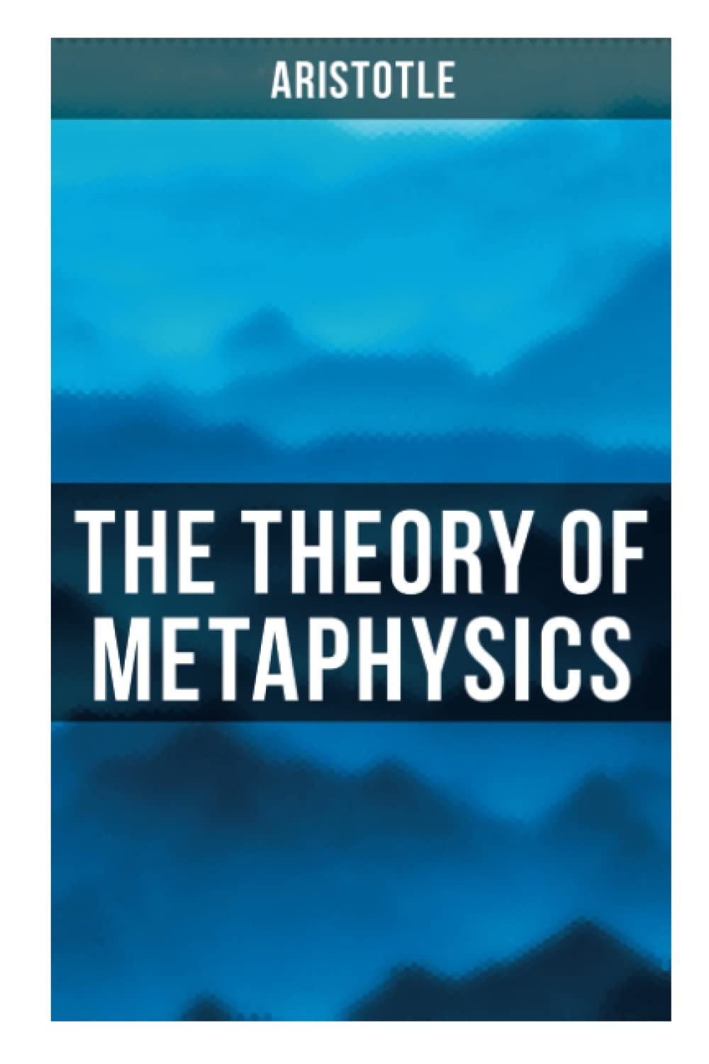 Aristotle The Theory of Metaphysics