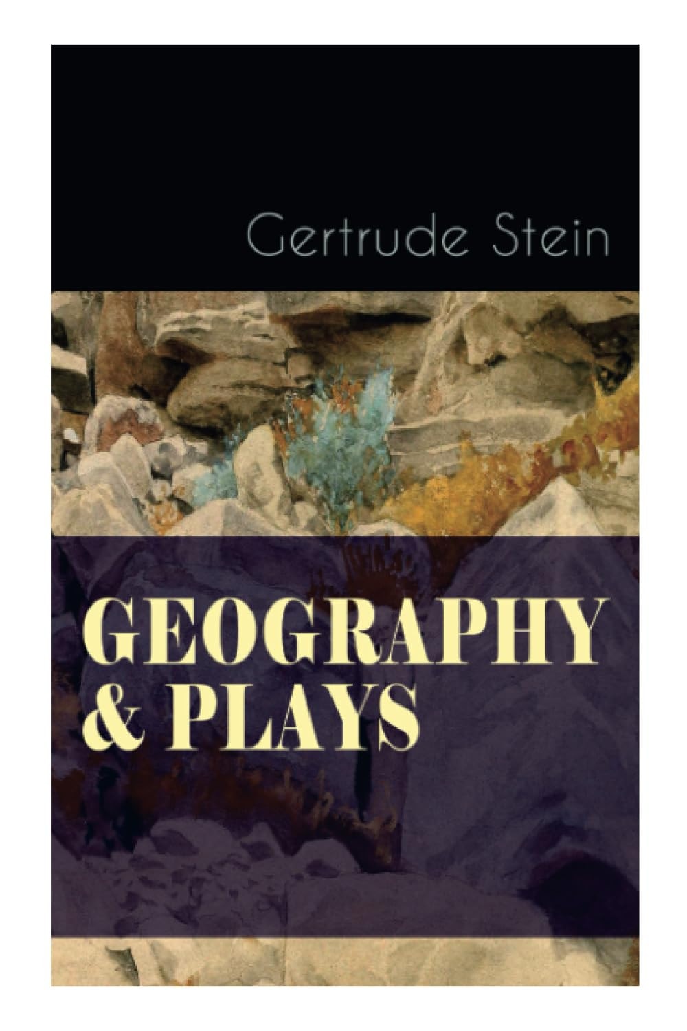 Geography & Plays A Collection of Poems, Stories and Plays