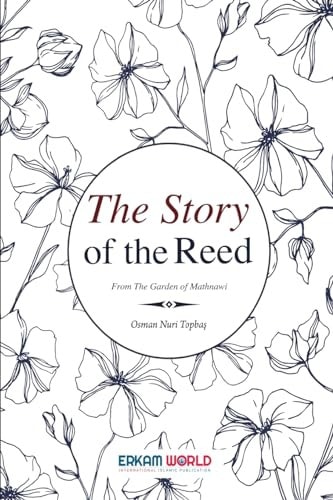 The Story of the Reed From the Garden of Mathnawi