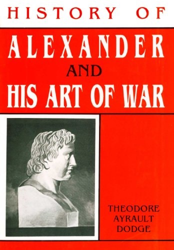 History Of Alexander And His Art Of War Vol# 2